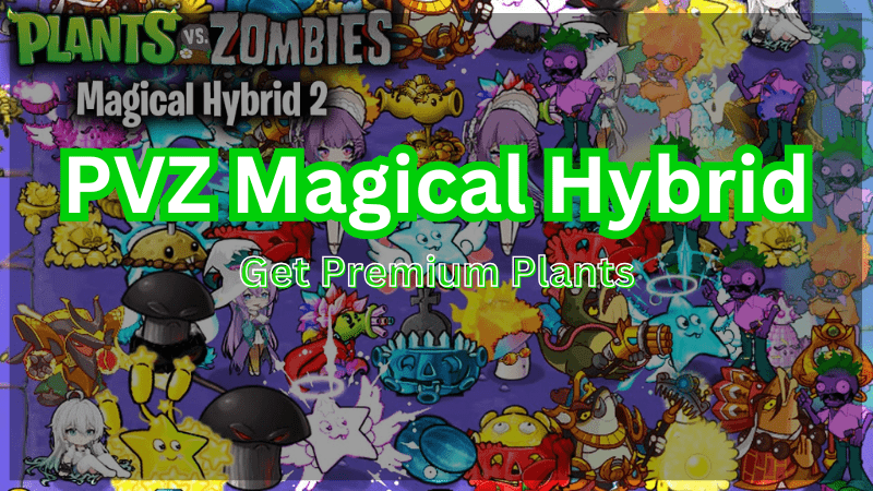 Get PvZ Magical Hybrid mod for Mobile and PC FREE